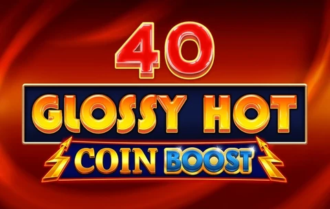 40 Glossy Hot Coin Boost